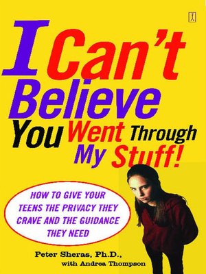 cover image of I Can't Believe You Went Through My Stuff!